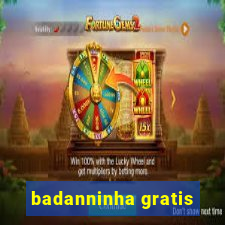 badanninha gratis